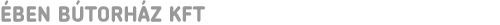 ÉBEN BÚTORHÁZ KFT