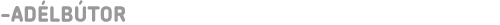 -ADÉLBÚTOR
