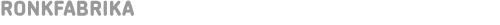 RONKFABRIKA