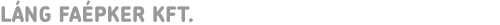 LÁNG FAÉPKER KFT.