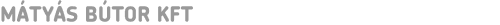 MÁTYÁS BÚTOR KFT