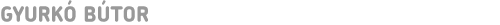 GYURKÓ BÚTOR