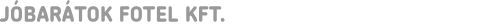 JÓBARÁTOK FOTEL KFT.