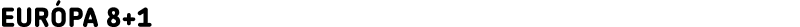 EURÓPA 8+1