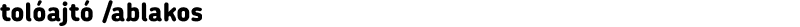 tolóajtó /ablakos