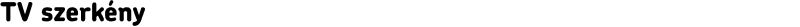 TV szerkény