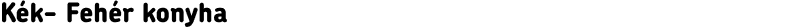 Kék- Fehér konyha