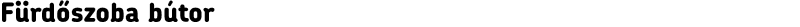 Fürdőszoba bútor