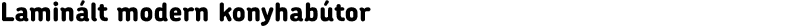 Laminált modern konyhabútor