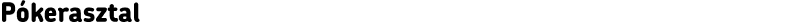 Pókerasztal