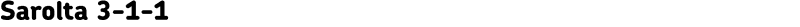 Sarolta 3-1-1