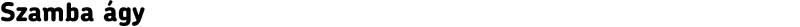 Szamba ágy 