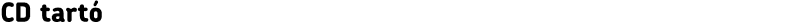 CD tartó