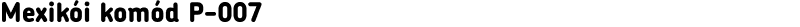 Mexikói komód P-007