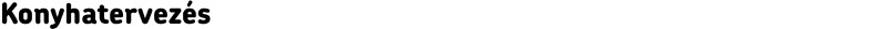 Konyhatervezés