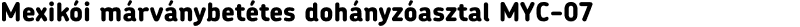 Mexikói márványbetétes dohányzóasztal MYC-07