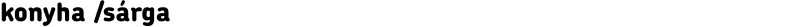 konyha /sárga