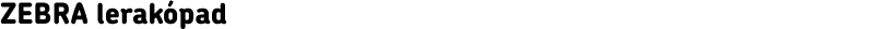 ZEBRA lerakópad
