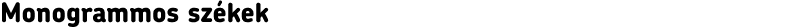 Monogrammos székek