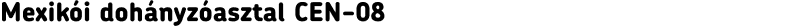 Mexikói dohányzóasztal CEN-08