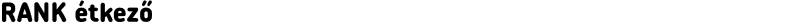 RANK étkező
