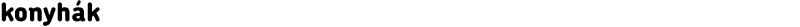 konyhák