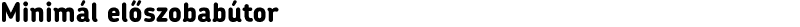 Minimál előszobabútor